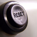Is It Time to Reset Your Life?