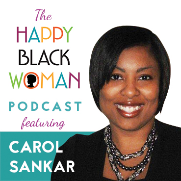 happy black woman podcast_feat _CAROL SANKAR_01_CAPITAL LETTERS_72 DPI
