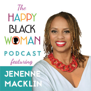 happy black woman podcast_feat _JENENNE MACKLIN_CAPITAL Letters_72 DPI