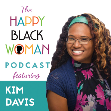 happy black woman podcast_feat _KIM DAVIS_CAPITAL Letters_72 DPI