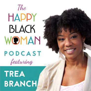 happy black woman podcast_feat _TREA BRANCH 01_CAPITAL Letters_72 DPI