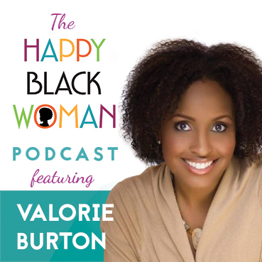 happy black woman podcast_feat _VALORIE BURTON_CAPITAL Letters_72 DPI
