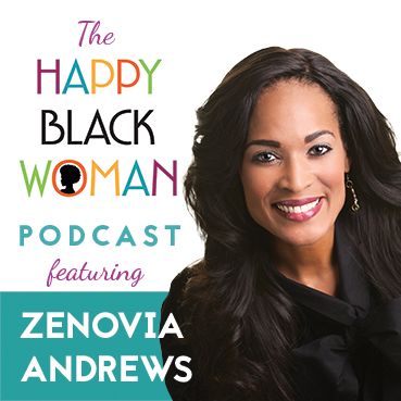 happy black woman podcast_feat _ZENOVIA ANDREWS_CAPITAL Letters_72 DPI