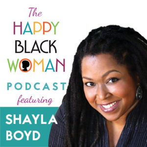 happy black woman podcast_feat _Shayla Boyd_CAPITAL Letters_72 DPI