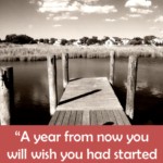 Why You Must Start Now