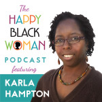 HBW025: Karla Hampton: Helping Women Connect with Their Bodies & Embrace Their Sensuality