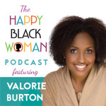 HBW040: Valorie Burton: Helping People Get Unstuck and be Unstoppable