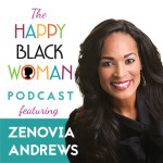 HBW 021: Zenovia Andrews on Finding Success When the Odds are Stacked Against You