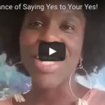 VIDEO: The Importance of Saying Yes to Your Yes