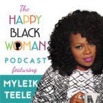 HBW052: Myleik Teele on How to Stand in Your Power in the Face of Massive Success