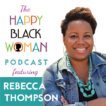 HBW061: Rebecca Thompson, Supporting Black Women In Politics