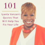 101 Iyanla Vanzant Quotes That Will Help You Fix Your Life